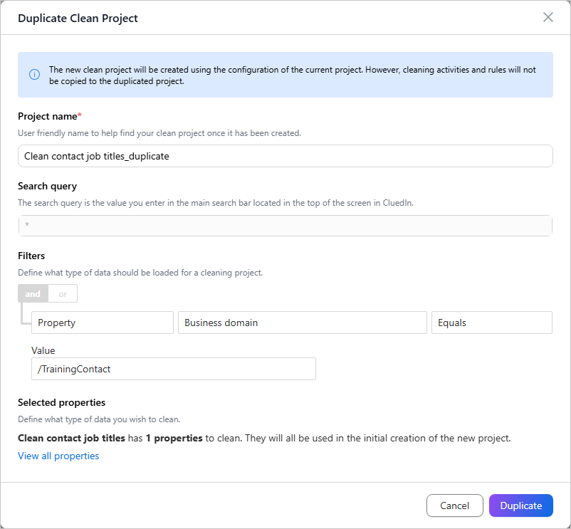 The Duplicate Clean Project dialog with Project name, Search query, Filters and Selected properties, and the View all properties link